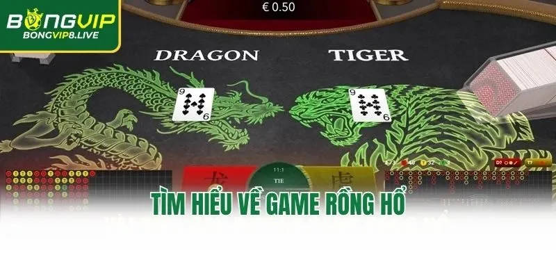 Tìm hiểu về game Rồng Hổ